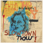 holly-golightly-slowtown-now