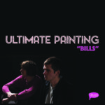 Die erste Vorab-Single von Ultimate Painting: „Bills“