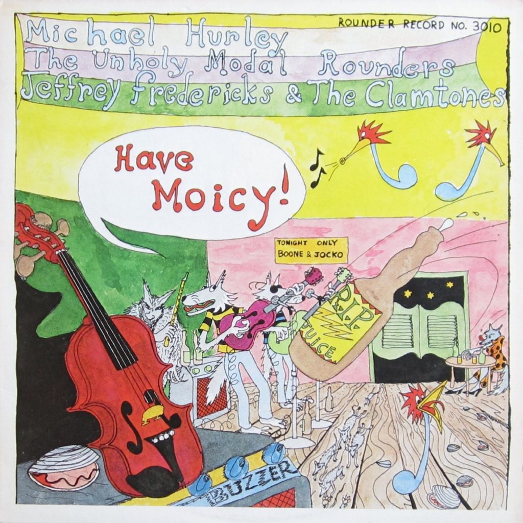 1976 Michael Hurley_Unholy Modal Rounders_Jeffrey Frederick & The Clamtones – Have Moicy!