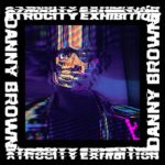 Danny Brown - ATROCITY EXHIBITION, VÖ. 30.09.2016