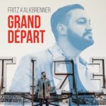Fritz Kalkbrenner – GRAND DEPART, VÖ: 14.10.2016