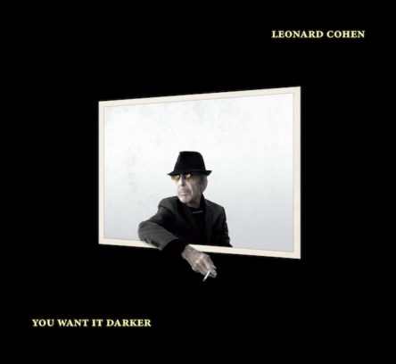 Leonard Cohen – YOU WANT IT DARKER, VÖ: 21.10.2016