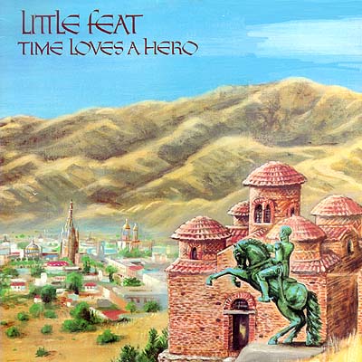 Little Feat - Time Loves A Hero