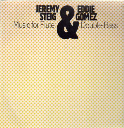 Jeremy Steig & Eddie Gomez - Music For Flute & Double Bass