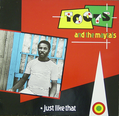Toots & The Maytals - Just Like That