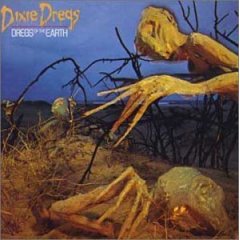 Dixie Dregs - Dregs Of The Earth