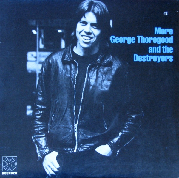 George Thorogood And The Destroyers - More