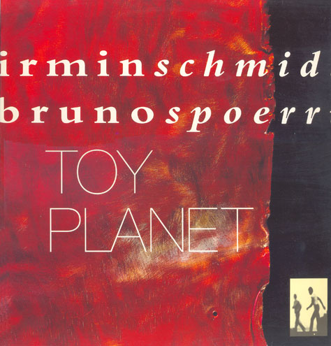 Irmin Schmidt/ Bruno Spoerri - Toy Planet