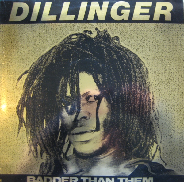 Dillinger - Badder Than Them