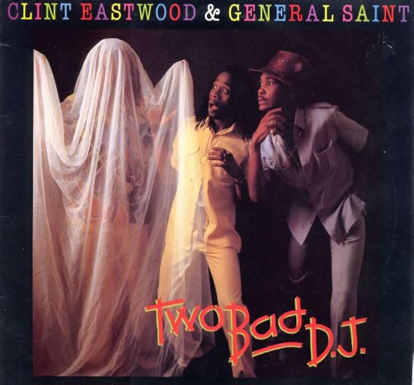 Clint Eastwood & General Saint - Two Bad DJ
