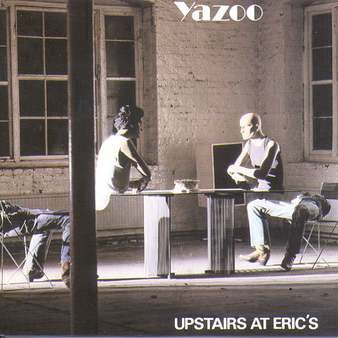 Yazoo - Upstairs At Erics