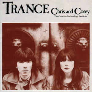 Chris And Cosey - Trance
