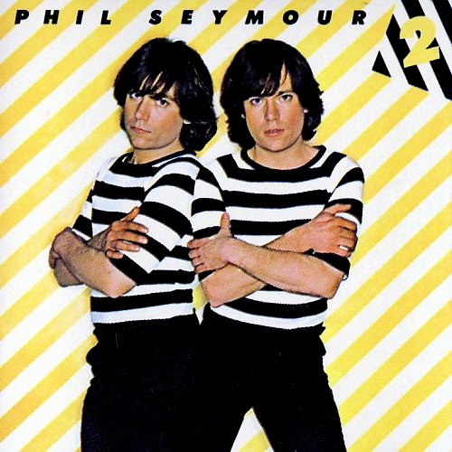 Phil Seymour -  Phil Seymour 2
