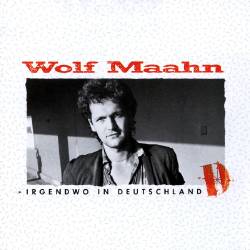 Wolf Maahn - Irgendwo in Deutschland