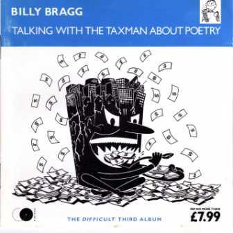 Billy Bragg  - Talking with the taxman about poetry