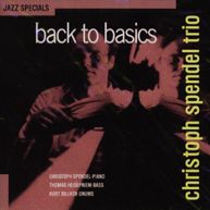 Christoph Spendel Trio - Back To Basics