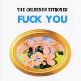 Die Goldenen Zitronen - Fuck You