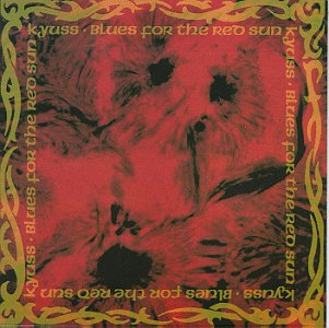 Kyuss  Blues For The Red Sun