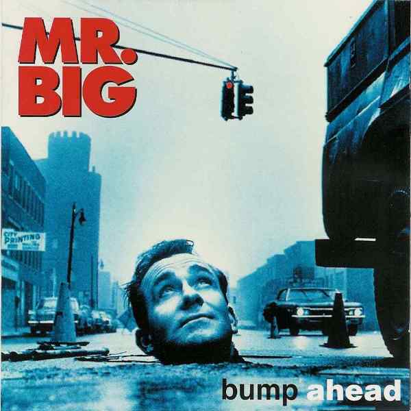 Mr. Big Bump Ahead