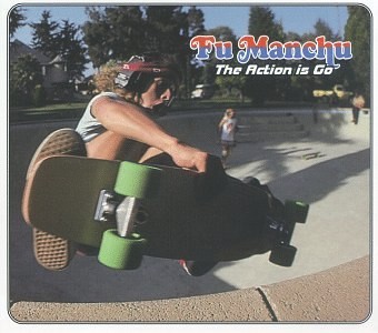 Fu Manchu - The Action Is Go