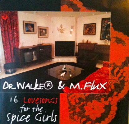 Dr. Walker & M. Flux - 16 Lovesongs For The Spice Girls