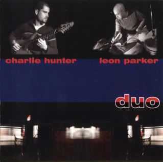 Charlie Hunter/Leon Parker - Duo