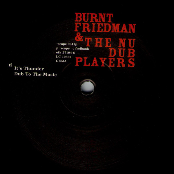 Burnt Friedman & The Nu Dub Players - Just Landed