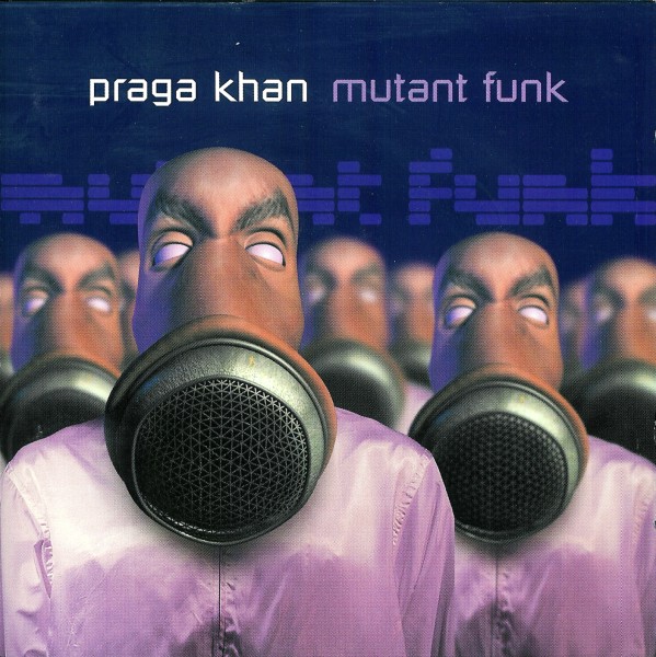 Praga Khan - Mutant Funk