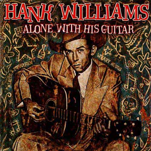 Hank Williams Alone With His Guitar Cover