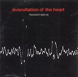 Pleasant Grove - Auscultation Of The Heart