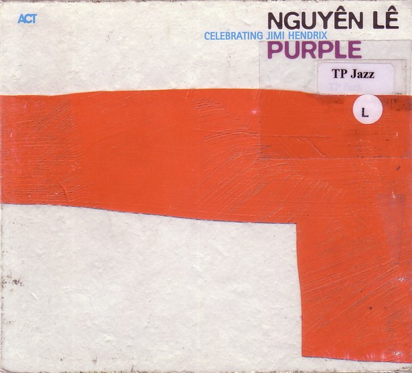 Nguyen Le Purple - Celebrating Jimi Hendrix