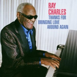 Ray Charles - Thanks For Bringinq Love Around Again