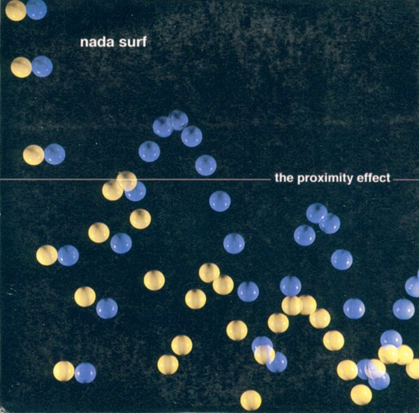 Nada Surf - The Proximity Effect