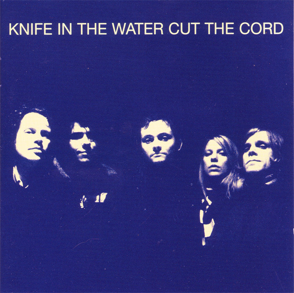 Knife In The Water - Cut The Cord