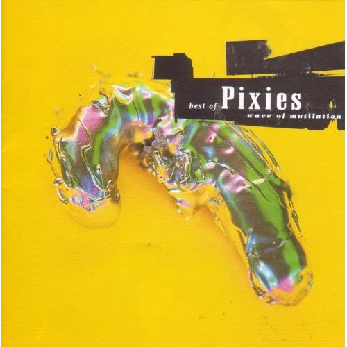 Pixies  - Wave Of Mutilation - Best Of