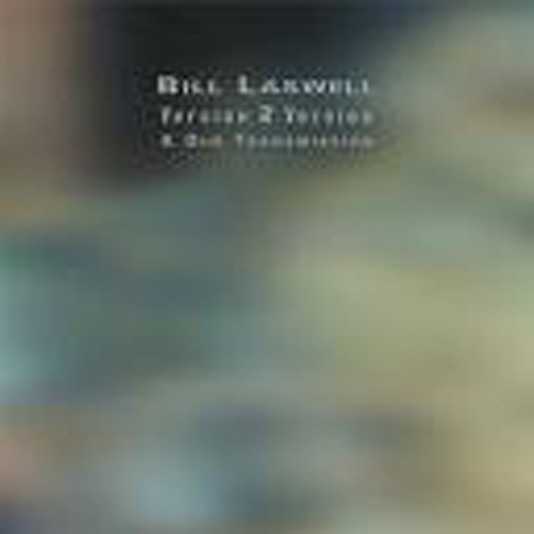 Bill Laswell - Version 2 Version - A Dub Transmission