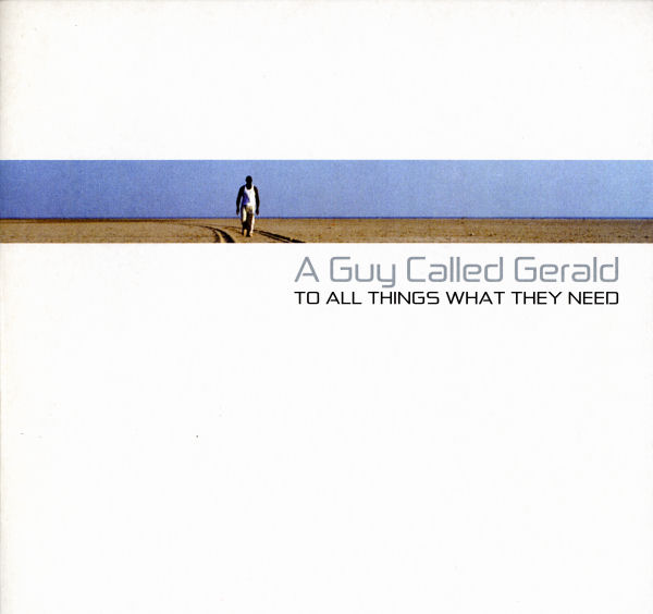 A Guy Called Gerald - To All Things What They Need
