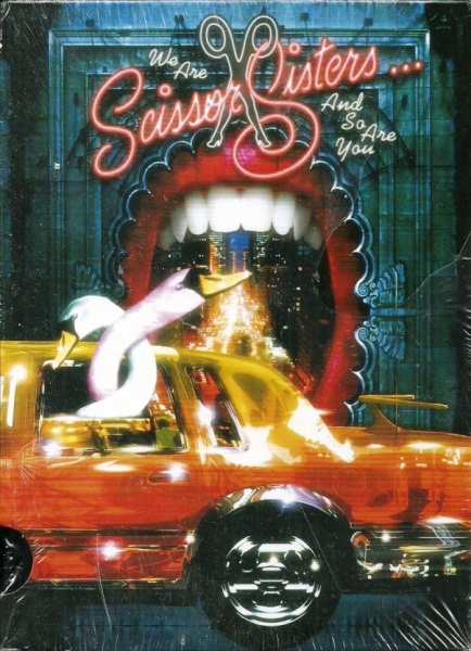 Scissor Sisters - We Are Scissor Sisters And So Are You