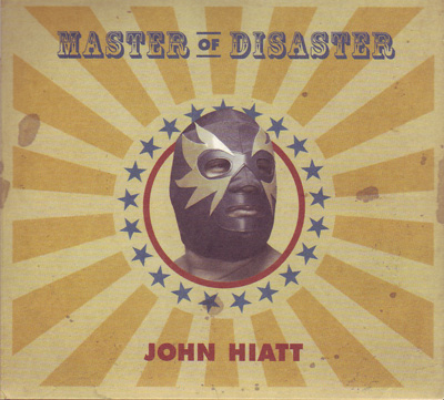 John Hiatt - Master Of Disaster