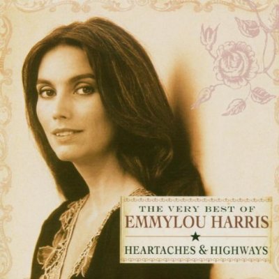 Heartaches Highways The Very Best Of Emmylou Harris Cover
