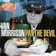 Van Morrison - Pay The Devil
