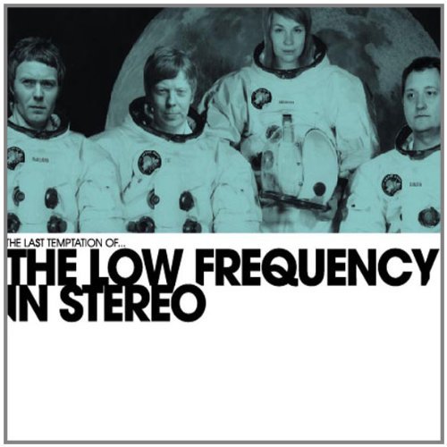The Low Frequency In Stereo - The Last Temptation Of... Vol. 1
