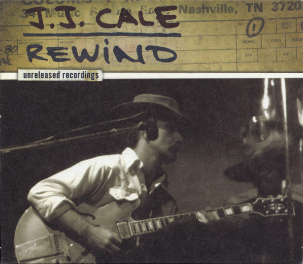 J.J. Cale - Rewind - Unreleased Recordings