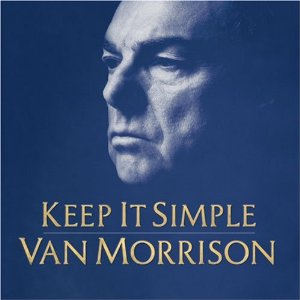 Van Morrison - Keep it simple