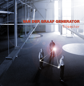 Van der Graaf Generator - Trisector