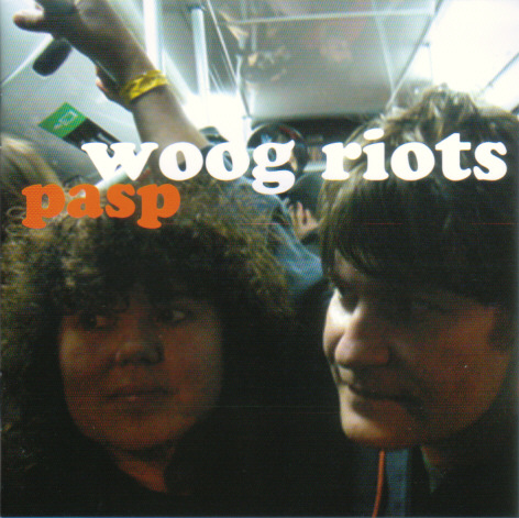 Woog Riots - Pasp
