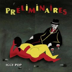 Iggy Pop - Preliminaires