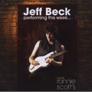 Jeff Beck - Performing This Week...Live At Ronnie Scott's