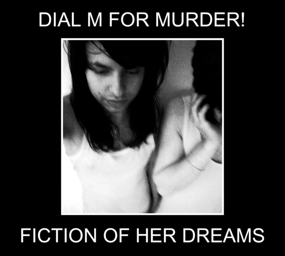 Dial M For Murder - Fiction of Her Dreams