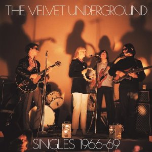 The Velvet Underground - Singles 1966-69